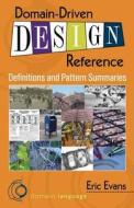 Domain-Driven Design Reference: Definitions and Pattern Summaries di Eric Evans edito da DOG EAR PUB LLC