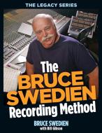 The Bruce Swedien Recording Method di Bill Gibson edito da Hal Leonard Corporation