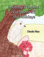 Sammy & Robert Go Home for the Holidays di Darcie Mae edito da America Star Books