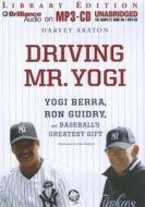 Driving Mr. Yogi: Yogi Berra, Ron Guidry, and Baseball's Greatest Gift di Harvey Araton edito da Brilliance Audio