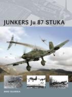 Junkers Ju 87 Stuka di Mike Guardia edito da Bloomsbury Publishing PLC