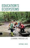 Educations Ecosystem Nuturingcb di Bertram C. Bruce edito da Rowman & Littlefield