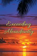 Exceeding Abundantly di Dorothy Muthoka -. Kagwaini edito da AuthorHouse