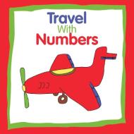 Travel With Numbers di Barbara Zawadova edito da Xlibris