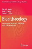 Bioarchaeology di Debra L. Martin, Ryan P. Harrod, Ventura R. Pérez edito da Springer-Verlag GmbH