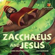 Zacchaeus and Jesus di Dandi Daley Mackall edito da TYNDALE HOUSE PUBL