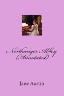 Northanger Abbey (Annotated) di Jane Austin edito da Createspace