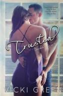 Trusted (Touched Series #3) di Vicki Green edito da Createspace