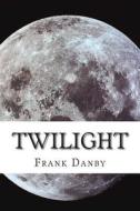 Twilight di Frank Danby edito da Createspace