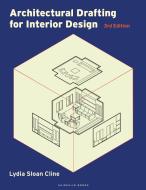 Architectural Drafting For Interior Design di Lydia Sloan Cline edito da Bloomsbury Publishing PLC