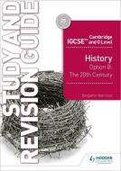 Cambridge IGCSE and O Level History Study and Revision Guide di Benjamin Harrison edito da Hodder Education Group