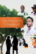 My Childhood Companion di Lator Andrew, Maria Schicks, Sunny Singh edito da Createspace