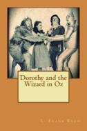 Dorothy and the Wizard in Oz di L. Frank Baum edito da Createspace