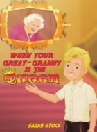 When Your Great-Granny Is The Queen di Sarah Stock edito da Austin Macauley Publishers