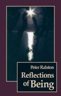 Reflections Of Being di Peter Ralston edito da North Atlantic Books,U.S.