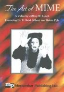 Art Of Mime Dvd di Jeffrey W. Lynch edito da Christian Publishers Llc