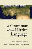 GRAMMAR OF THE HITTITE LANGUAGE HB di Harry J. Hoffner, H. Craig Melchert edito da Penn State University Press