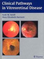 Clinical Pathways In Vitreoretinal Disease di Scott M. Steidl edito da Thieme Publishers New York