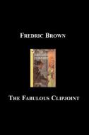 The Fabulous Clipjoint di Fredric Brown edito da BLACKMASK.COM