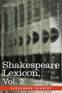 Shakespeare Lexicon, Vol. 2 di Alexander Schmidt edito da Cosimo Classics