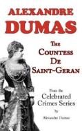 The Countess De Saint-geran (from Celebrated Crimes) di Alexandre Dumas edito da Arc Manor
