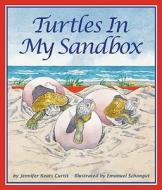Turtles in My Sandbox di Jennifer Keats Curtis edito da Arbordale Publishing