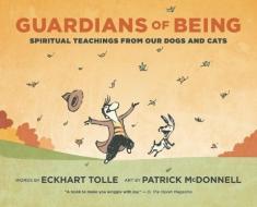Guardians of Being di Eckhart Tolle, Patrick McDonnell edito da New World Library