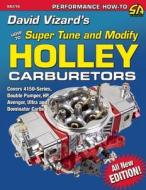 David Vizard's Holley Carburetors: How to Super Tune and Modify di David Vizard edito da S-A Design