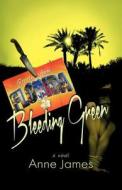 Bleeding Green di Anne James edito da Peppertree Press