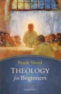 Theology for Beginners di Frank Sheed edito da IGNATIUS PR