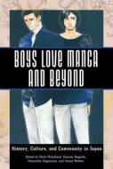 Boys Love Manga and Beyond edito da University Press of Mississippi