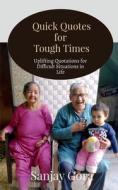 Quick Quotes for Tough Times: Uplifting Quotations for Difficult Situations in Life di Sanjay Gora edito da HARPERCOLLINS 360