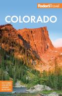 Fodor's Colorado di Fodor's Travel Guides edito da Random House USA Inc