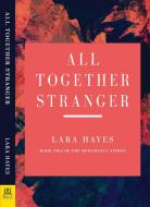 All Together Stranger: Book Two of the Redamancy Series di Lara Hayes edito da BELLA BOOKS