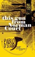 This Gun From Norman Court di D'Stair Pablo D'Stair edito da Down & Out Books Ii, Llc