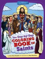 The Day-By-Day Coloring Book of Saints V. 2: July - December di Anna Maria Mendell edito da SOPHIA INST PR