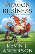 The Dragon Business: A Medieval Con Game, with Scales! di Kevin J Anderson edito da CAEZIK