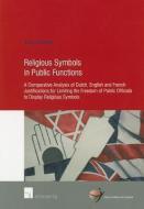 Religious Symbols in Public Functions: Unveiling State Neutrality di Hana M. A. E. van Ooijen edito da Intersentia Ltd