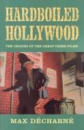 Hardboiled Hollywood di Max Decharne edito da No Exit Press