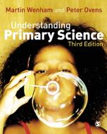 Understanding Primary Science di Peter Ovens, Martin W. Wenham edito da SAGE Publications Ltd