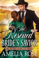 The Rescued Bride's Savior di Amelia Rose edito da Beldene Publishing