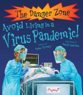 Avoid Living in a Virus Pandemic! di Anne Rooney edito da BOOK HOUSE
