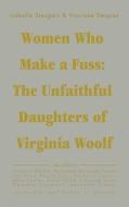 Women Who Make a Fuss di Isabelle Stengers, Vinciane Despret edito da Univocal Publishing LLC
