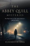 The Abbey Quill Mysteries di Elizabeth Eng edito da Booklocker.com, Inc.