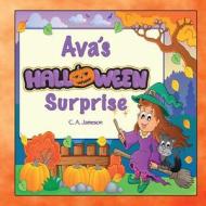 Ava's Halloween Surprise (Personalized Books for Children) di C. a. Jameson edito da Createspace Independent Publishing Platform