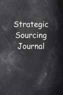 Strategic Sourcing Journal Chalkboard Design: (Notebook, Diary, Blank Book) di Distinctive Journals edito da Createspace Independent Publishing Platform
