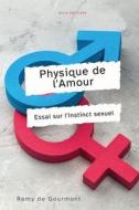 Physique de l'Amour di Remy De Gourmont edito da Alicia Editions
