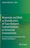 Mammals and Birds as Bioindicators of Trace Element Contaminations in Terrestrial Environments edito da Springer-Verlag GmbH
