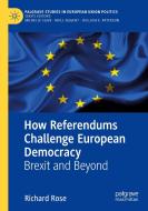 How Referendums Challenge European Democracy di Richard Rose edito da Springer International Publishing