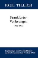 Frankfurter Vorlesungen: (1930-1933) di Erdmann Sturm, Paul Tillich edito da Walter de Gruyter